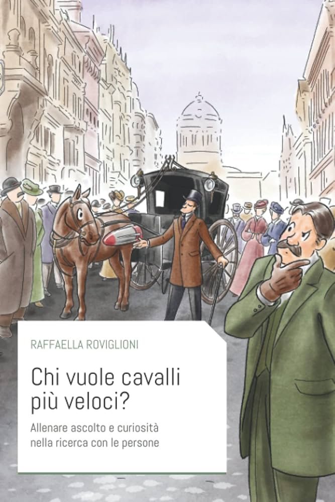 copertina di Chi vuole cavalli più veloci?: Allenare ascolto e curiosità nella ricerca con le persone